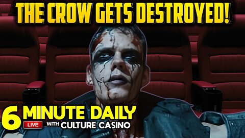 The Crow Gets Destroyed - Today's 6 Minute Daily - August 26th