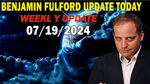 Benjamin Fulford Update Today Update July 19, 2024 - Benjamin Fulford Full Report