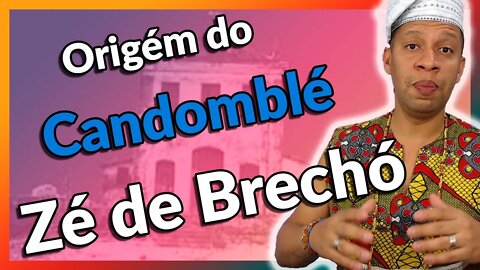 Origem do Candomblé Jeje | Zé de Brechó | José Maria Belchior- EP#183