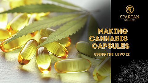 Using the LEVO II to Make Cannabis Oil Capsules