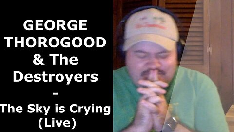 GEORGE THOROGOOD | The Sky is Crying | Live (Reaction) | First Time on the Channel