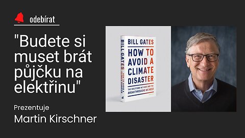 Bill Gates ve své knize o „klimatické katastrofě“ odhaluje plán globalistů zadlužit všechny lidi