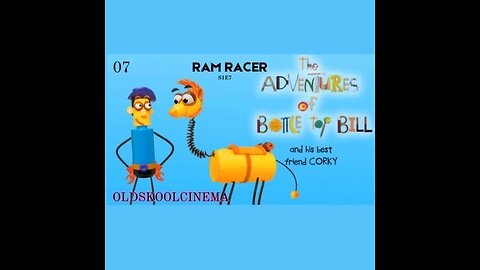 S1E7 - Ram Racer - The adventures of Bottle-top Bill and his best friend corky