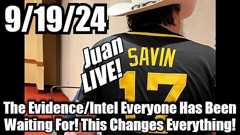 Juan O' Savin: The Evidence/Intel Everyone Has Been Waiting For! This Changes Everything!