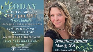 Quantum Healing Live 8-12-24 Q & A: Ancestral Trauma, Restoring Your Personal Power & More!