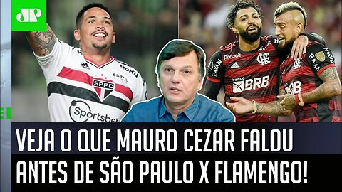 "Pra mim, AO CONTRÁRIO do que MUITOS PENSAM, esse São Paulo x Flamengo NÃO..." Mauro Cezar É DIRETO!