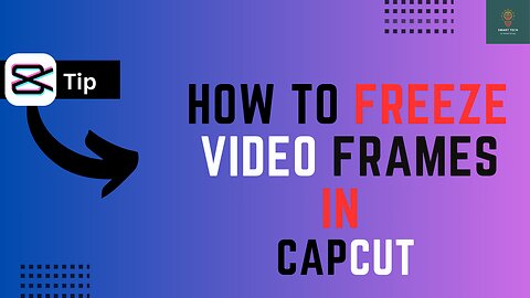 How To Freeze VideoFrames In CapCut - Full Guide