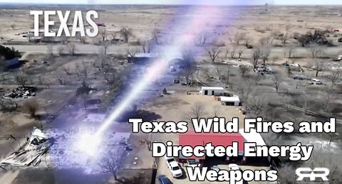 TEXAS WILD FIRES AND DIRECTED ENERGY WEAPONS