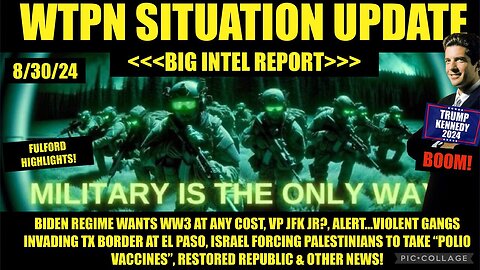 Situation Update 8/30/2021 - Big Intel Report. The Military is Only Way