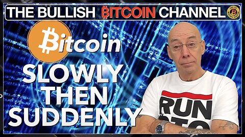 🇬🇧 BITCOIN - The ‘Slowly Then Suddenly’ narrative Is playing out perfectly!!! (Ep 651) 🚀