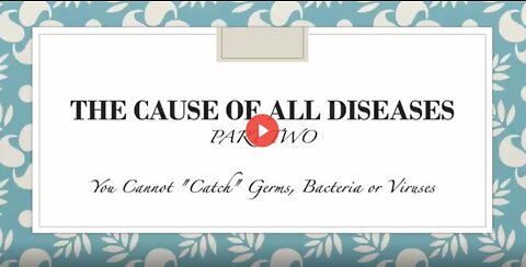 THE TRUE CAUSE OF ALL DISEASES: Pasteur vs Bechamp (Part 2 of 2)