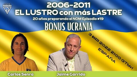 EL LUSTRO CON MÁS LASTRE 8ª parte + BONUS UCRANIA, con Jaime Garrido y Carlos Senra