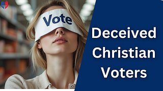 Christian Voters: The Shocking Truth Behind the DECEPTION!