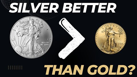 Is Silver BETTER Than Gold?