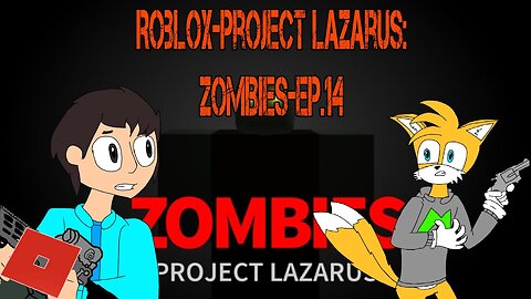 Roblox-(Project Lazarus:ZOMBIES)[Ep.14]Die from being Greedy