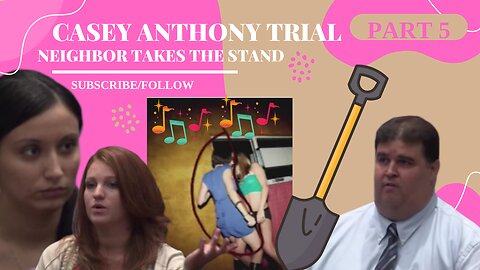 Casey Anthony Trial Part 5: The Tragic Story of Caylee Anthony- Neighbor Takes the Stand