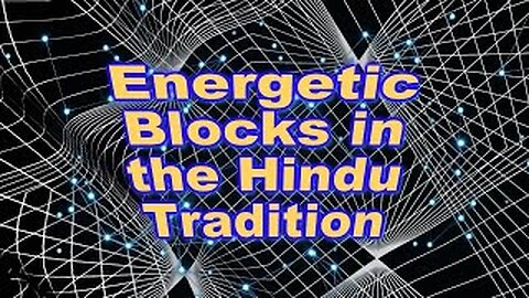 ❤️Energetic Blocks in the Hindu Tradition