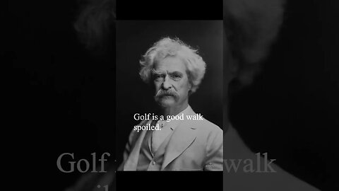 Mark Twain Quote - Golf is a good...