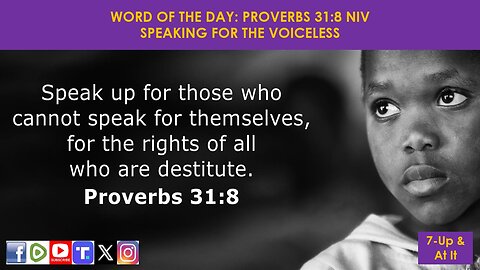 WORD OF THE DAY: PROVERBS 31:8 NIV - SPEAKING FOR THE VOICELESS