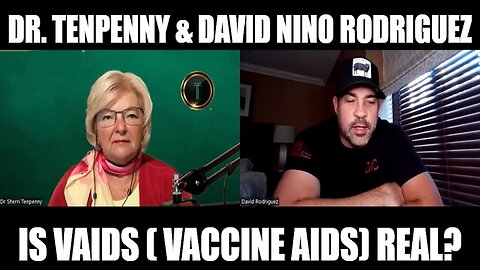 Dr. Tenpenny SHOCKING REVELATION: Is VAIDS (Vaccine AIDS) Real?