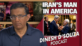 IRAN’S MAN IN AMERICA Dinesh D’Souza Podcast Ep 78