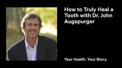 How to Truly Heal a Tooth with Dr. John Augspurger