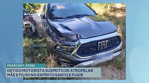 Prisão em T. Otoni: Detido Motorista Suspeito de Atropelar Mãe e Filho no Espírito Santo e Fugir.