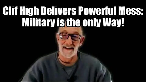 Clif High Delivers Powerful Mess- Military is the only Way!