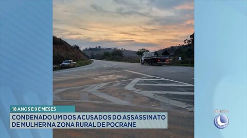 18 Anos e 9 Meses: Condenado um dos Acusados do Assassinato de Mulher na Zona Rural de Pocrane.