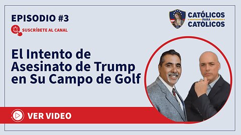 Católicos Show - El Intento de Asesinato de Trump en Su Campo de Golf