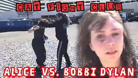 Alice VS. Bobbi Dylan in CAT Fight Club