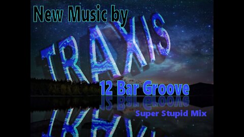 Traxis - 12 Bar Groove