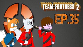 TailslyMoxPlays Team Fortress 2[Ep.35]I'm the worst sniping to get points