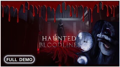 Haunted Bloodlines Full demo Gameplay || No Death || No Commentary || Full Walk Through ||