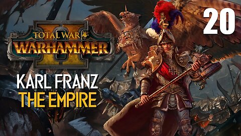 Karl Franz The Emperor • The Beginning of the End • Total War: Warhammer 2 • Part 20