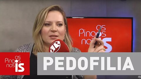 "Pedofilia é o mais cruel de todos os crimes", diz Joice Hasselmann