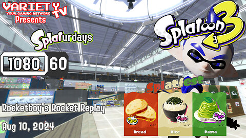 RRR Aug 10, 2024: VTV Presents Splaturdays (Splatfest - Bread, Bread, Rice)