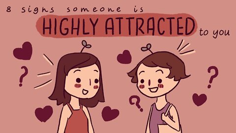 Discover the Real 8 Signs Someone Is Highly Attracted To You