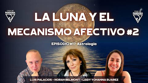 La Luna y el Mecanismo Afectivo con Norah Belmont, Leidy Suarez Parra