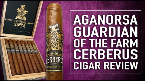 Aganorsa Guardian of the Farm Cerberus Cigar Review