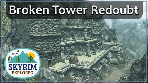 Broken Tower Redoubt | Skyrim Explored