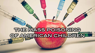 The Mass Poisoning of American Children