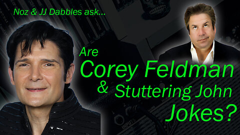 Are Corey Feldman & Stuttering John Melendez Jokes?