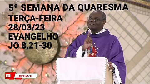 Homilia de Hoje | Padre José Augusto 28/03/23 Terça-feira