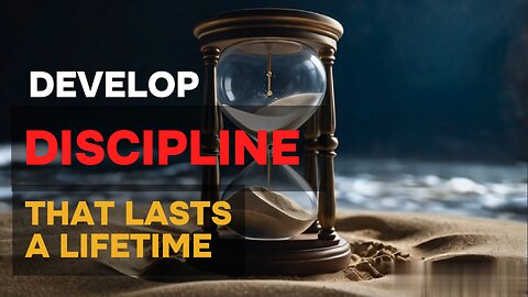 Develop discipline that lasts a lifetime