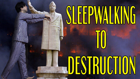 Sleepwalking To Destruction