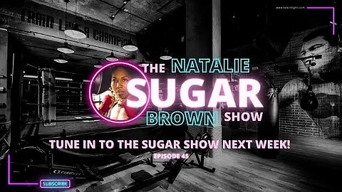 Tune in to the SUGAR Show Next Week! | The Sugar Show with Natalie Brown