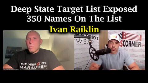 Ivan Raiklin #deepstate 'Deep State Target List Exposed' - 350 Names On The List.