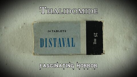 One Pill, Lifelong Consequences: Thalidomide | Fascinating Horror09/03/2024