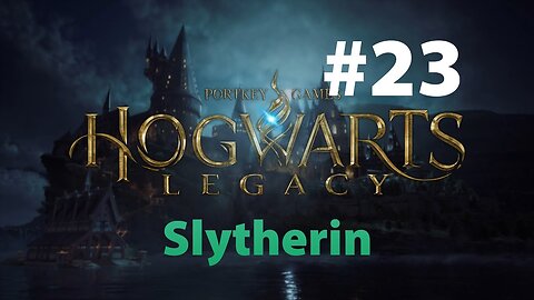 Hogwarts Legacy Slytherin Part 23